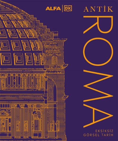 Antik Roma Eksiksiz Görsel Tarih (Ciltli)