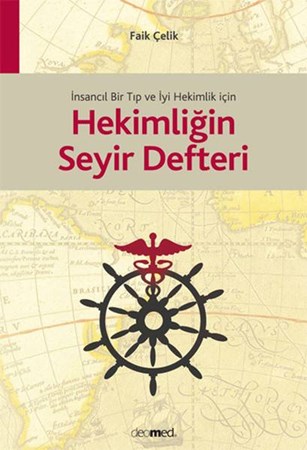 İnsancıl Bir Tıp Ve İyi Hekimlik Için Hekimliğin Seyir Defteri
