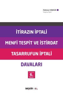 İtirazın İptali – Menfi Tespit Ve İstirdat – Tasarrufun İptali Davaları