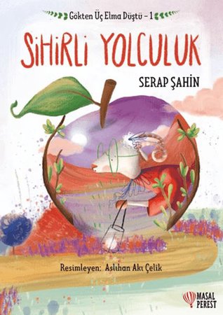 Gökten Üç Elma Düştü 1- Sihirli Yolculuk