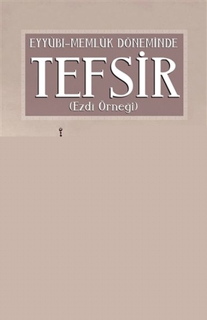 Eyyübi Memlük Döneminde Tefsir - Ezdi Örneği