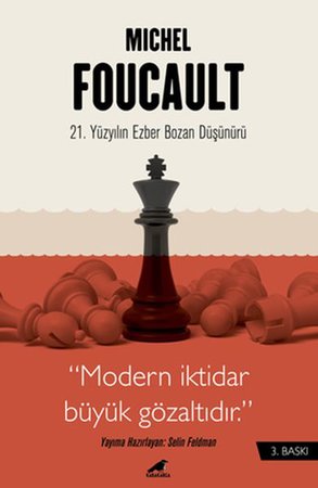Michel Foucault - 21. Yüzyılın Ezber Bozan Düşünürü