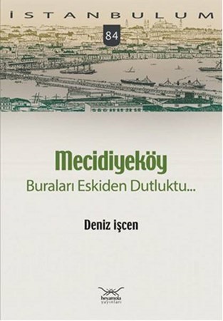 Mecidiyeköy Buraları Eskiden Dutluktu.. İstanbulum 84