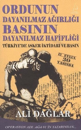 Ordunun Dayanılmaz Ağırlığı Basının Dayanılmaz Hafifliği