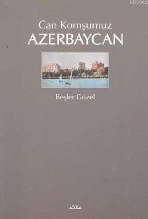 Can Komşumuz Azerbaycan
