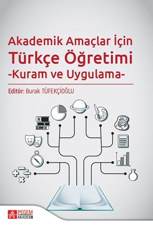 Akademik Amaçlar İçin Türkçe Öğretimi -Kuram Ve Uygulama-
