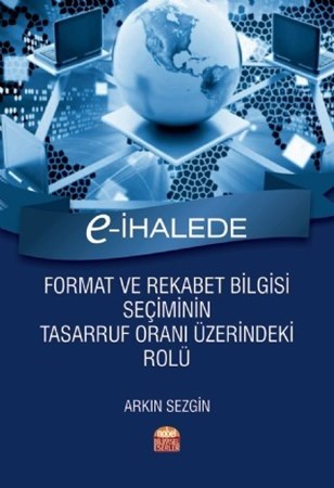 E-İhalede Format Ve Rekabet Bilgisi Seçiminin Tasarruf Oranı Üzerindeki Rolü