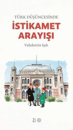 Türk Düşüncesinde İstikamet Arayışı
