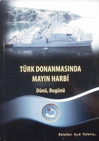 Türk Donanmasında Mayın Harbi Dünü, Bugünü