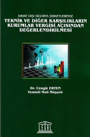 Hayat Dışı Sigorta Şirketlerinde Teknik Ve Diğer Karşılıkların Kurumlar Vergisi Açısından Değerlendi