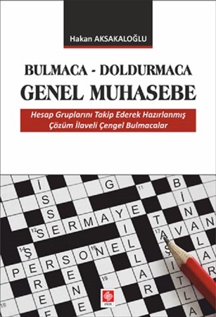 Bulmaca-Doldurmaca Genel Muhasebe / Hesap Gruplarını Takip Ederek Hazırlanmış Çözüm İlaveli Çengel Bulmacalar