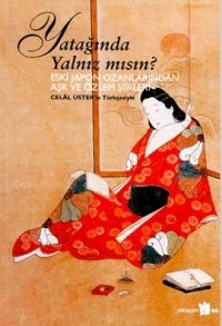 Yatağında Yalnız mısın? Eski Japon Ozanlarından Aşk ve Özlem Şiirleri
