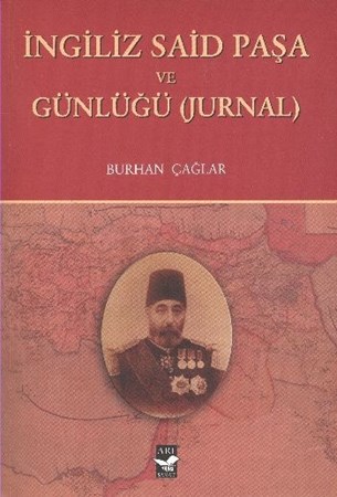 İngiliz Said Paşa Ve Günlüğü Jurnal