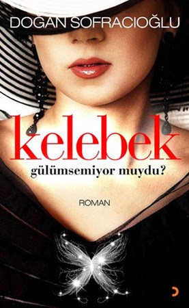 Kelebek Gülümsemiyor Muydu