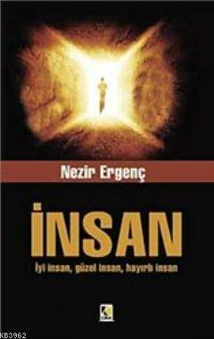 İnsan İyi İnsan, Güzel İnsan, Hayırlı İnsan