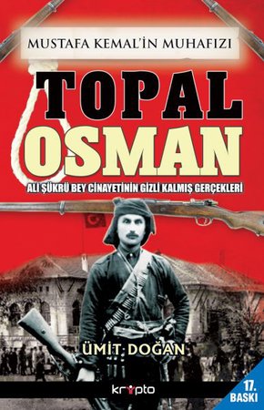 Mustafa Kemalin Muhafızı Topal Osman