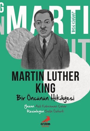 Bir Öncünün Hikâyesi Martin Luther King - Ben Kimim?