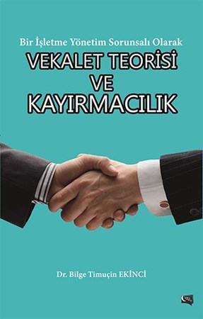 Bir Işletme Sorunsalı Olarak Vekalet Teorisi Ve Kayırmacılık