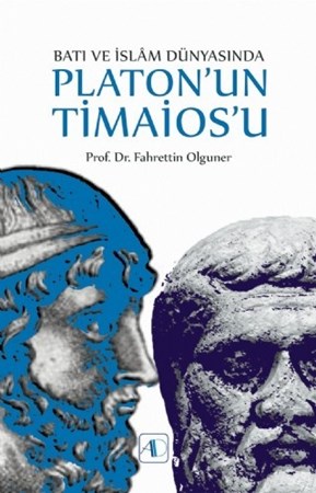Batı Ve İslâm Dünyasında Platon’Un Timaios’U