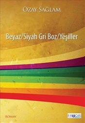 Beyaz Siyah Gri Boz Yeşiller