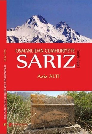 Osmanlıdan Cumhuriyete Sarız 1865-1990