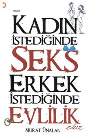 Kadın İstediğinde Seks Erkek İstediğinde Evlilik