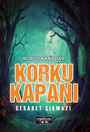 Korku Kapanı-Cesaret Çıkmazı (Ciltli)