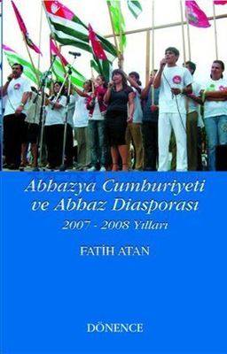 Abhazya Cumhuriyeti Ve Abhaz Diasporası 2007 2008 Yılları