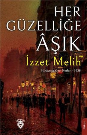 Her Güzelliğe Aşık Hikaye Ve Gezi Notları – 1938