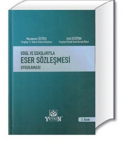 Usul Ve Esaslarıyla Eser Sözleşmesi Uygulaması