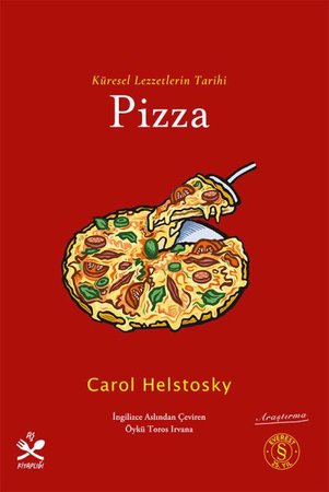 Küresel Lezzetlerin Tarihi   Pizza