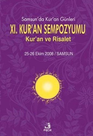Xi. Kur'an Sempozyumu Kur'an Ve Risalet 25 26 Ekim 2008 Samsun