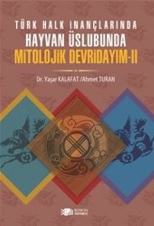 Türk Halk İnançlarında Hayvan Üslubunda Mitolojik Devridayım 2