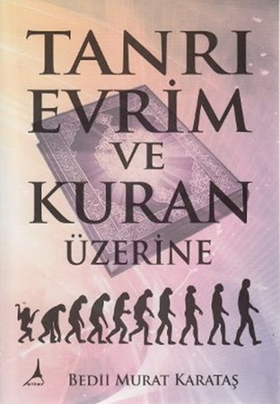 Tanrı Evrim Ve Kuran Üzerine