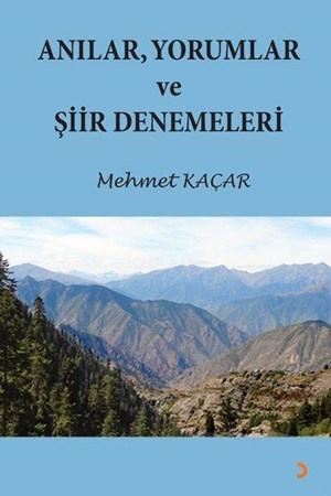 Anılar, Yorumlar Ve Şiir Denemeleri