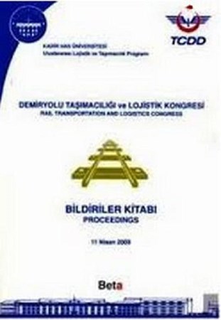 Demiryolu Taşımacılığı ve Lojistik Kongresi Bildiriler Kitabı