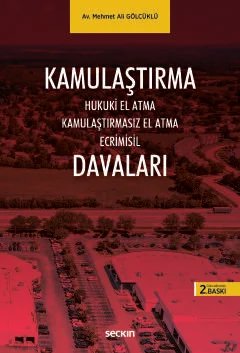 Kamulaştırma Davaları Hukuki El Atma Kamulaştırmasız El Atma Ecrimisil