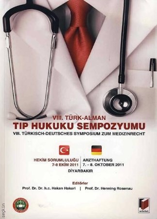 Viii. Türk, Alman Tıp Hukuku Sempozyumu Viii. Türkıschdeutsches Symposıum Zum Medızınrecht