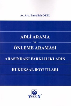 Adli Arama ve Önleme Araması Arasındaki Farklılıkların Hukuksal Boyutları