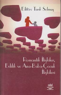 Romantik İlişkiler, Evlilik Ve Ana-Baba-Çocuk İlişkileri