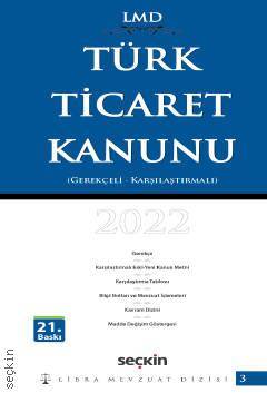 Türk Ticaret Kanunu LMD (Gerekçeli Karşılaştırmalı)