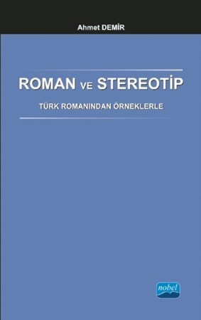 Roman Ve Stereotip - Türk Romanından Örneklerle