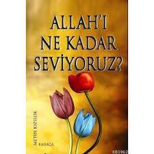 Allah'ı Ne Kadar Seviyoruz
