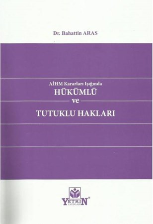 AİHM Kararları Işığında Hükümlü ve Tutuklu Hakları
