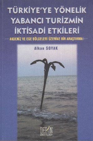 Türkiye'ye Yönelik Yabancı Turizmin İktisadi Etkileri