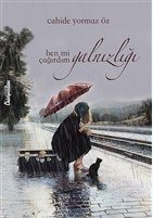 Ben mi Çağırdım Yalnızlığı