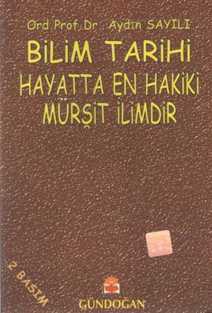 Bilim Tarihi Hayatta En Hakiki Mürşit İlimdir