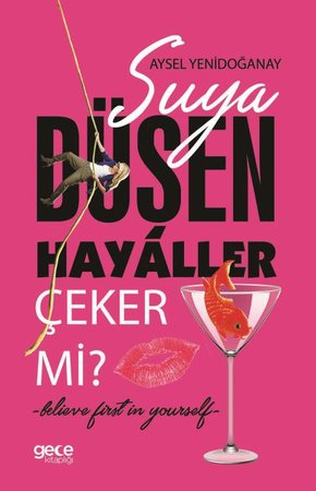 Suya Düşen Hayaller Çeker mi?