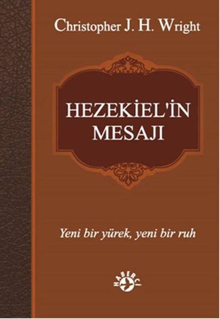 Hezekiel'in Mesajı Yeni Bir Yürek, Yeni Bir Ruh