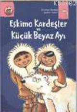 Eskimo Kardeşler Ve Küçük Beyaz Ayı